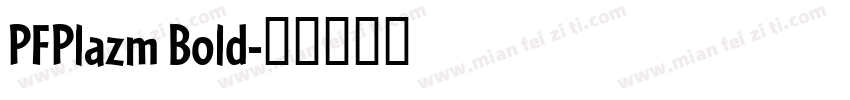 PFPlazm Bold字体转换